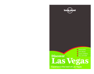 Discover The Strip, Cosmopolitan, Fremont St, the Mob Museum – we’ve selected the most iconic sights and incredible places so you can enjoy the real Las Vegas with the minimum of fuss. HIGHLIGHTS