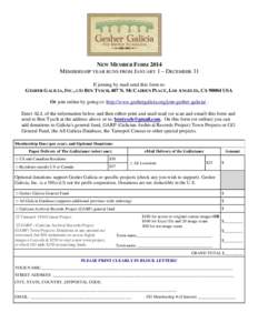 NEW MEMBER FORM 2014 MEMBERSHIP YEAR RUNS FROM JANUARY 1 – DECEMBER 31 If joining by mail send this form to: GESHER GALICIA, INC., C/O BEN TYSCH, 407 N. MCCADDEN PLACE, LOS ANGELES, CA[removed]USA Or join online by going