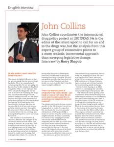 Druglink interview  John Collins John Collins coordinates the international drug policy project at LSE IDEAS. He is the editor of the latest report to call for an end