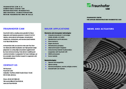 FRAUNHOFER CAM IS A COMPETENCE CENTER FOR MICROSTRUCTURE DIAGNOSTICS A N D M AT E R I A L C H A R A C T E R I Z AT I O N WITHIN FRAUNHOFER IWM IN HALLE FRAUNHOFER CENTER