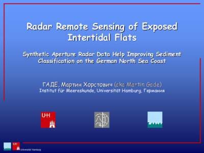 Radar Remote Sensing of Exposed Intertidal Flats Synthetic Aperture Radar Data Help Improving Sediment Classification on the German North Sea Coast  ГАДЕ, Мартин Хорстович (aka Martin Gade)