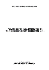 RITVA JAKKU-SIHVONEN and JORMA KUUSELA  EVALUATION OF THE EQUAL OPPORTUNITIES IN THE FINNISH COMPREHENSIVE SCHOOLS 1998–2001  Evaluation[removed]