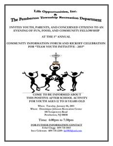 INVITES YOUTH, PARENTS, AND CONCERNED CITIZENS TO AN EVENING OF FUN, FOOD, AND COMMUNITY FELLOWSHIP AT THE 5th ANNUAL COMMUNITY INFORMATION FORUM AND KICKOFF CELEBRATION FOR “TEAM YOUTH INITIATIVE[removed]”