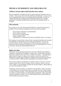 PHYSICAL PUNISHMENT AND CHILD HEALTH Children’s human right to full protection from violence Physical punishment of children has been an unquestioned part of British culture for centuries. Many parents still smack thei