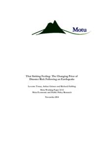 That Sinking Feeling: The Changing Price of Disaster Risk Following an Earthquake Levente Timar, Arthur Grimes and Richard Fabling Motu Working PaperMotu Economic and Public Policy Research November 2014