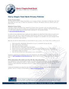    Harry Chapin Food Bank Privacy Policies Donor Privacy Policy It is the policy of Harry Chapin Food Bank, Inc. to keep all donor information confidential. The Food Bank does not rent, sell, or share any personal or fi