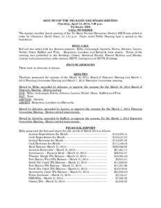 MINUTES OF THE TRI-BASIN NRD BOARD MEETING Tuesday, April 14, 2015, 7:30 p.m. Tri-Basin NRD CALL TO ORDER The regular monthly board meeting of the Tri-Basin Natural Resources District (NRD) was called to order by Chairma