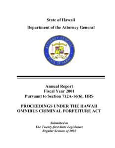 State of Hawaii Department of the Attorney General Annual Report Fiscal Year 2001 Pursuant to Section 712A-16(6), HRS