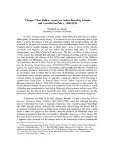 Cheaper Than Bullets: American Indian Boarding Schools and Assimilation Policy, Tabatha Toney Booth University of Central Oklahoma In 1885, Commissioner of Indian Affairs Hiram Price described the new federal I