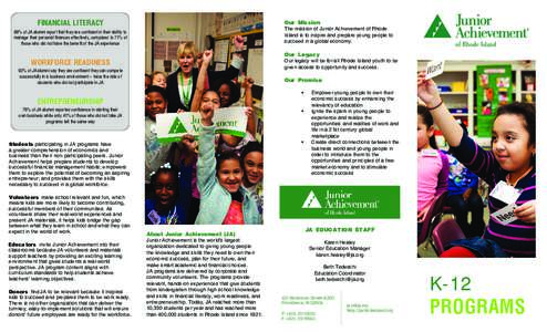 FINANCIAL LITERACY  Our Mission The mission of Junior Achievement of Rhode Island is to inspire and prepare young people to succeed in a global economy.