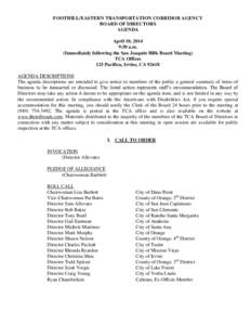 FOOTHILL/EASTERN TRANSPORTATION CORRIDOR AGENCY BOARD OF DIRECTORS AGENDA April 10, 2014 9:30 a.m. (Immediately following the San Joaquin Hills Board Meeting)
