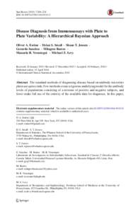 Stat Biosci:206–224 DOIs12561Disease Diagnosis from Immunoassays with Plate to Plate Variability: A Hierarchical Bayesian Approach Oliver A. Entine · Dylan S. Small · Shane T. Jensen ·