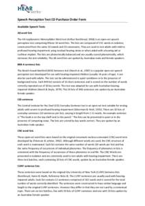 Speech Perception Test CD Purchase Order Form Available Speech Tests AB word lists The AB Isophonemic Monosyllabic Word test (Arthur Boothroyd, 1968) is an open-set speech perception test comprising fifteen 10-word lists