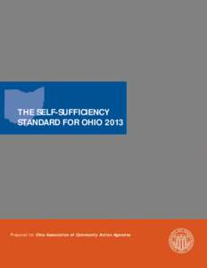 The Self-Sufficiency Standard for ohio 2013 Prepared for Ohio Association of Community Action Agencies  ohio association of com munit y action agencies