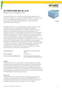 STYROFOAM 400 SL-A-N PäivitettyTulostettuSTYROFOAM 400 SL-A-N - ekstrudeeritud polüstüreenist soojustusplaat, 400 lühiajaline survetugevus 10%-lise def. juures [kN/m²] (EN826), SL - serva kuj