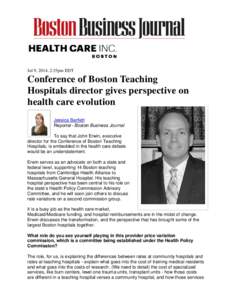 Jul 9, 2014, 2:35pm EDT  Conference of Boston Teaching Hospitals director gives perspective on health care evolution Jessica Bartlett