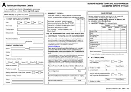 Isolated Patients Travel and Accommodation Assistance Scheme (IPTAAS) A Patient and Payment Details To be completed by/on behalf of the patient to accompany separate practitioner sections. Please sign both pages.