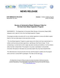 Department of Consumer Affairs - Office of Public Affairs - Press Release December 30, [removed]Bureau of Automotive Repair Releases Video for No-Cost Auto Body Inspection Program