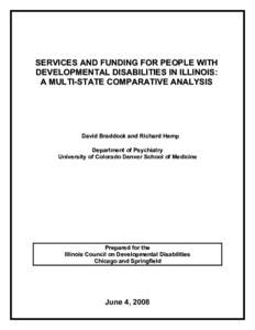 SERVICES AND FUNDING FOR PEOPLE WITH DEVELOPMENTAL DISABILITIES IN ILLINOIS: A MULTI-STATE COMPARATIVE ANALYSIS David Braddock and Richard Hemp Department of Psychiatry