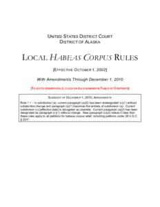 UNITED STATES DISTRICT COURT DISTRICT OF ALASKA LOCAL HABEAS CORPUS RULES [E FFECTIVE O CTOBER 1, 2002] With Amendments Through December 1, 2010