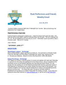 Peak Performers and Friends Weekly Email June 20, 2014 Summer solstice weekend with lots of “Midnight Sun” events. Get out and enjoy the weekend of our longest days.