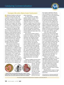 Catalyzing Commercialization Designer Microbes Make Green Surfactants S  urfactants enable the stable mixing of oil and water, the stable