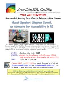 YOU ARE INVITED!  Rescheduled Meeting Date (Due to February Snow Storm) “My name is Stephen Carroll. I am 21years old. I know how it feels to be excluded because of a physical disability. I want to make sure others don