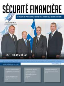 SÉCURITÉ FINANCIÈRE Le magazine des professionnels membres de la Chambre de la Sécurité financière CSF : 10 ans déjà! Au Rendez-vous avec l’Autorité, le ministre des Finances Raymond Bachand souligne le 10e an