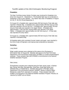 Twelfth update of the 2013 Helicopter Monitoring Program Floatables: The New York/New Jersey Harbor Complex was monitored for floatables nine times from August 23 – September 4. The floatable flight was not conducted o