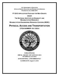 FY 2013 Application Package for New Grants under the National Institute on Disability and Rehabilitation Research; Rehabilitation Engineering Research Centers (RERC); Physical Access and Transportation. CFDA Number: 84.1