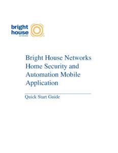 Bright House Networks Home Security and Automation Mobile Application Quick Start Guide
