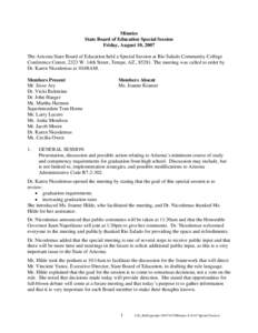 Minutes State Board of Education Special Session Friday, August 10, 2007 The Arizona State Board of Education held a Special Session at Rio Salado Community College Conference Center, 2323 W. 14th Street, Tempe, AZ., 852