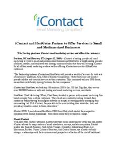 iContact and HostGator Partner to Offer Services to Small and Medium-sized Businesses Web Hosting giant uses iContact email marketing services and offers it to customers Durham, NC and Houston, TX (August 12, 2009) – i