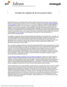 El talón de Aquiles de la economía China  El principal reto al que se enfrenta China quizá sea la falta de consenso con respecto a cómo afrontar el futuro. Pocos días después de iniciar el 2016, el mercado de valor