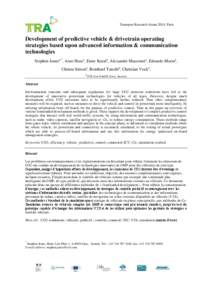 Transport Research Arena 2014, Paris  Development of predictive vehicle & drivetrain operating strategies based upon advanced information & communication technologies Stephen Jonesa,*, Arno Hussa, Emre Kurala, Alexander 