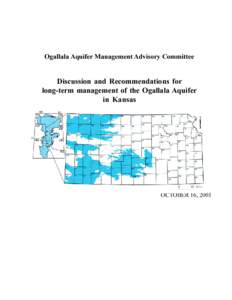 Ogallala Aquifer Management Advisory Committee  Discussion and Recommendations for long-term management of the Ogallala Aquifer in Kansas