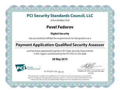 PCI Security Standards Council, LLC acknowledges that Pavel Fedorov Digital Security has successfully fulfilled the requirements for designation as a