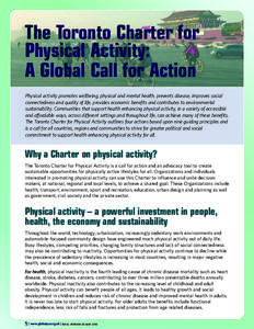 The Toronto Charter for Physical Activity: A Global Call for Action process of developing this Charter which we hope will provide a clear call for action, to health and non health sectors,