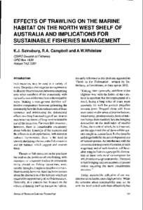 EFFECTS OF TRAWLING ON THE MARINE HABITAT ON THE NORTH WEST SHELF OF AUSTRALIA AND IMPLICATIONS FOR SUSTAINABLE FISHERIES MANAGEMENT K.J. Sainsbury, R.A. Campbell and A.W.Whitelaw CSlRO Division of Fisheries