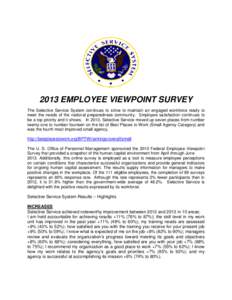 2013 EMPLOYEE VIEWPOINT SURVEY The Selective Service System continues to strive to maintain an engaged workforce ready to meet the needs of the national preparedness community. Employee satisfaction continues to be a top