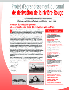 Projet d’agrandissement du canal de dérivation de la rivière Rouge – Une publication de la Commission du canal de dérivation du Manitoba Plus de protection. Plus de possibilités. - MARS 2006