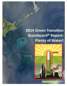 2014 Green Transition Scoreboard® Report: “Plenty of Water!” Cover: NASA satellite Aqua MODIS, May 21, 2009 Phytoplankton bloom in ocean off New Zealand Authors: Hazel Henderson, Rosalinda Sanquiche, Timothy Jack N