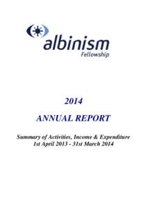 2014 ANNUAL REPORT Summary of Activities, Income & Expenditure 1st April31st March 2014  Activities