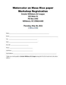 Watercolor on Masa Rice paper Workshop Registration Greater Millsboro Art League 203 Main St PO Box 1043 Millsboro, DE