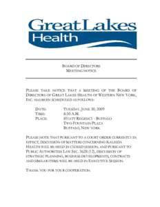 BOARD OF DIRECTORS MEETING NOTICE PLEASE TAKE NOTICE THAT A MEETING OF THE BOARD OF DIRECTORS OF GREAT LAKES HEALTH OF WESTERN NEW YORK, INC. HAS BEEN SCHEDULED AS FOLLOWS: