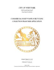 CITY OF WEST PARK 1965 South State Road7 West Park, FL[removed]COMMERCIAL SOLID WASTE & RECYCLING COLLECTION FRANCHISE APPLICATION