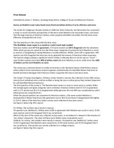 Press Release Submitted by James V. Fenelon, Sociology Department, College of Social and Behavioral Sciences Survey on Redskins team name found most American Indians believe it to be offensive and racist. The Center for 