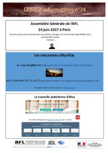 Assemblée Générale de l’AFL 24 juin 2017 à Paris Horaire et lieu seront précisés dans le prochain message, en fonction des disponibilités de la personnalité invitée. Surprise !