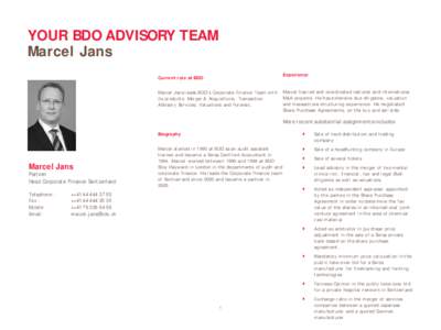 YOUR BDO ADVISORY TEAM Marcel Jans Experience Current role at BDO Marcel Jans leads BDO’s Corporate Finance Team with