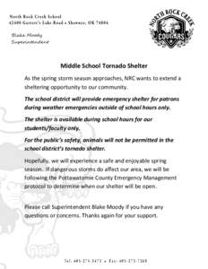 Blake Moody Superintendent Middle School Tornado Shelter As the spring storm season approaches, NRC wants to extend a sheltering opportunity to our community.
